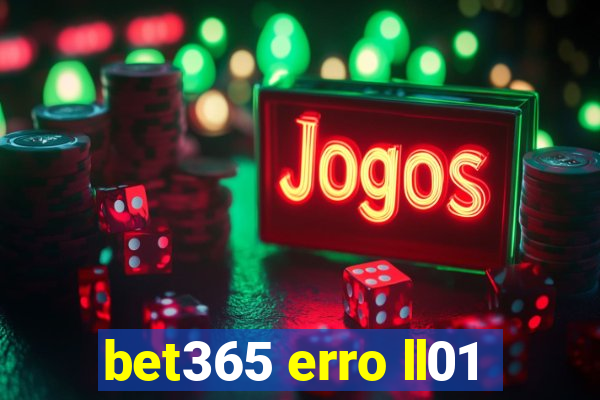 bet365 erro ll01